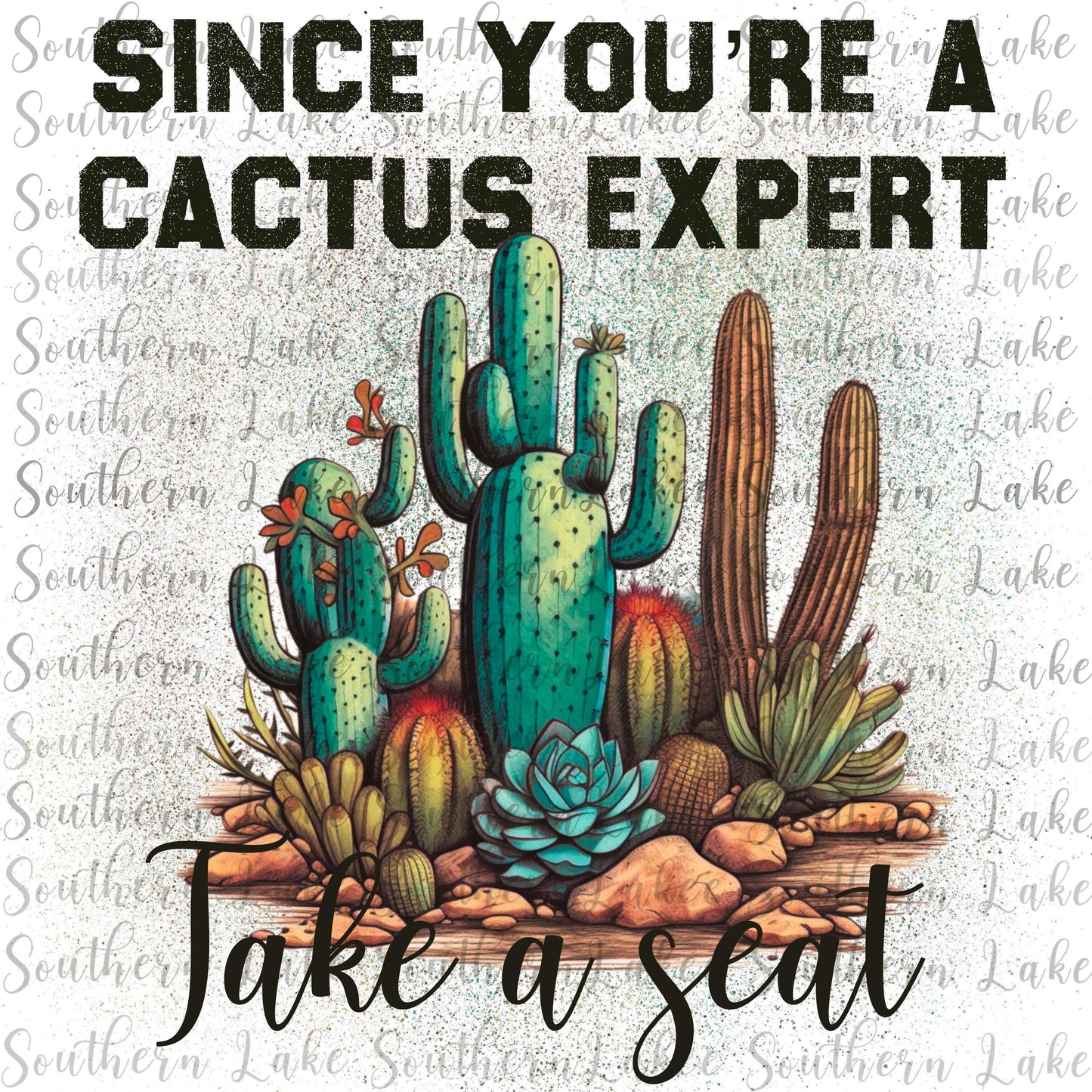 Since your such a cactus expert take a seat