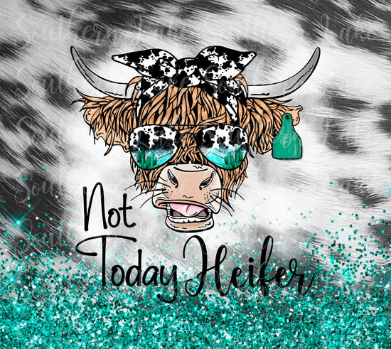 Not today Heifer Tumbler Wrap